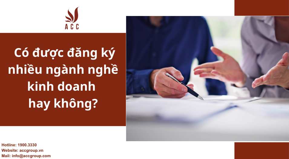 Có được đăng ký nhiều ngành nghề kinh doanh hay không?