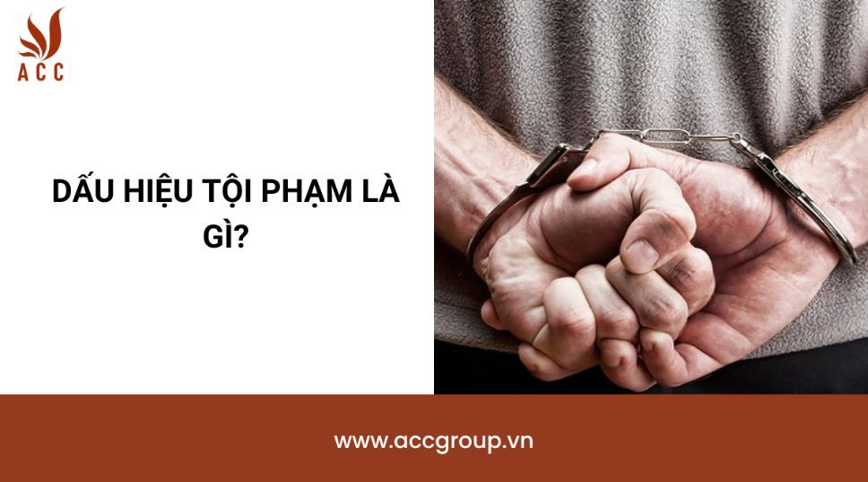 Dấu hiệu tội phạm là gì?