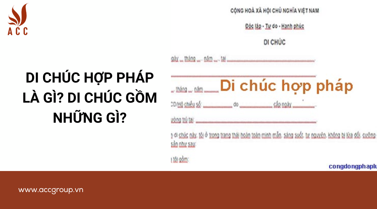 Di chúc hợp pháp là gì? Di chúc gồm những gì?