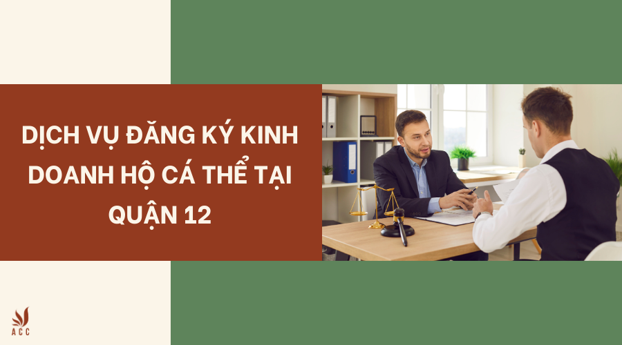 Dịch Vụ Đăng Ký Kinh Doanh Hộ Cá Thể Tại Quận 12