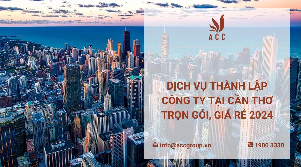 Dịch vụ thành lập công ty tại Cần Thơ trọn gói, giá rẻ 2024
