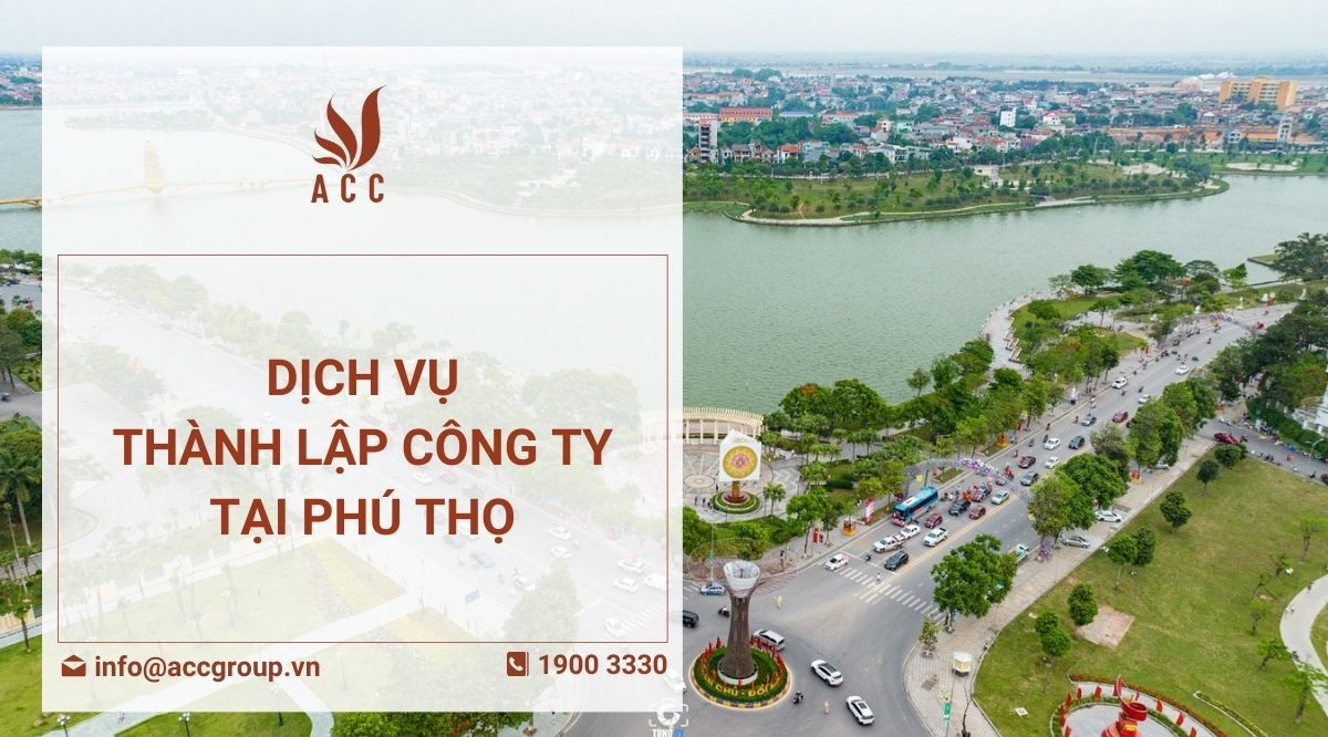 Dịch vụ thành lập công ty tại tỉnh Phú Thọ trong 3 ngày