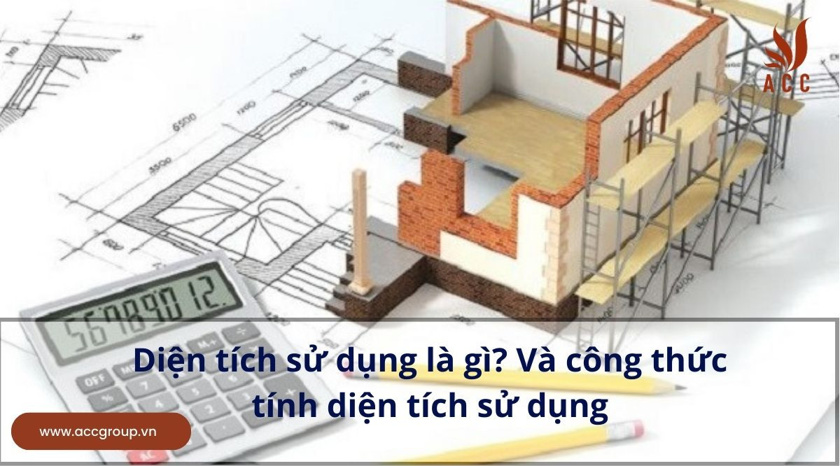 Diện tích sử dụng là gì? Và công thức tính diện tích sử dụng