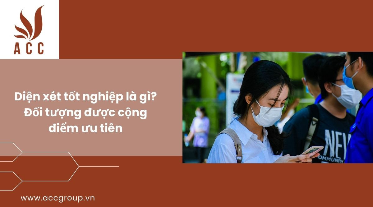 Diện xét tốt nghiệp là gì? Đối tượng được cộng điểm ưu tiên