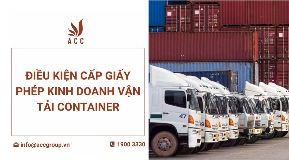 Điều kiện cấp giấy phép kinh doanh vận tải container