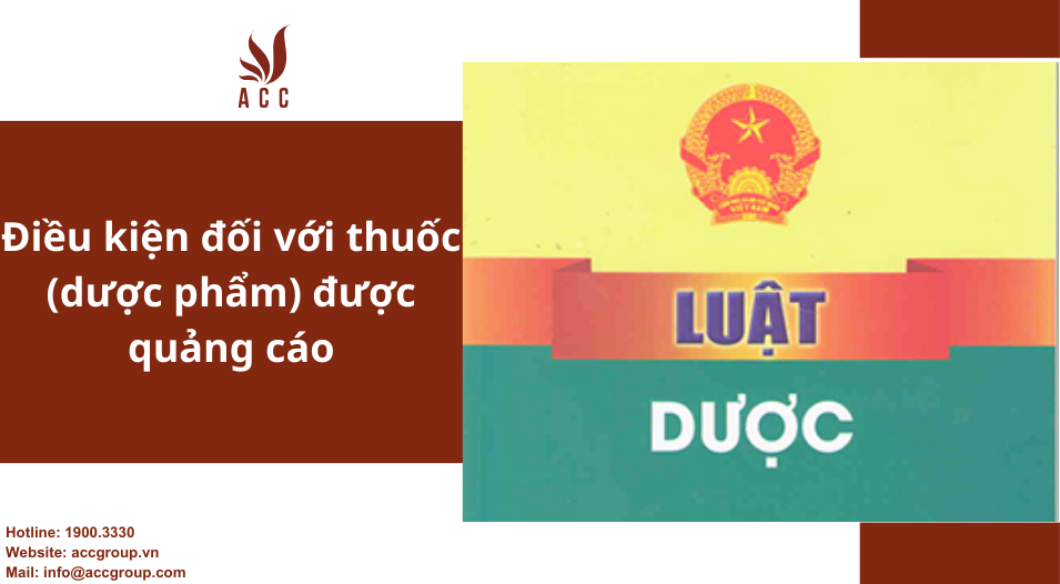 Điều kiện đối với thuốc (dược phẩm) được quảng cáo