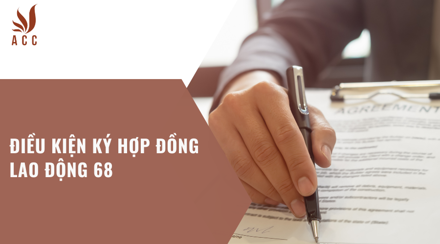 Điều kiện ký hợp đồng lao động 68