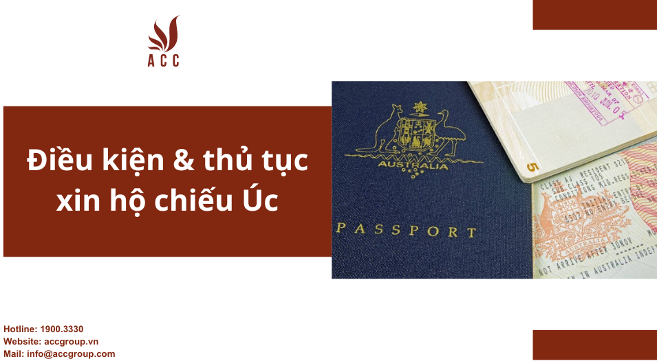 Điều kiện & thủ tục xin hộ chiếu Úc