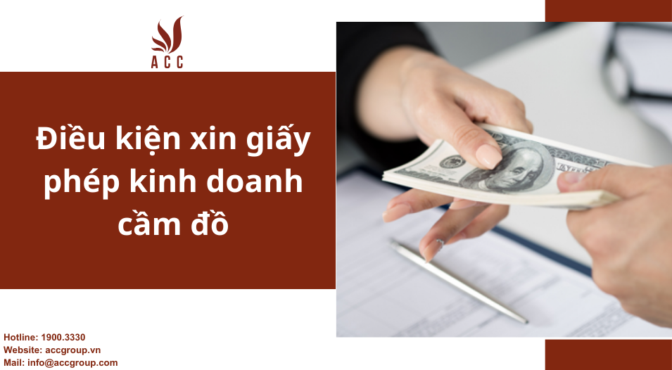 Điều kiện xin giấy phép kinh doanh cầm đồ