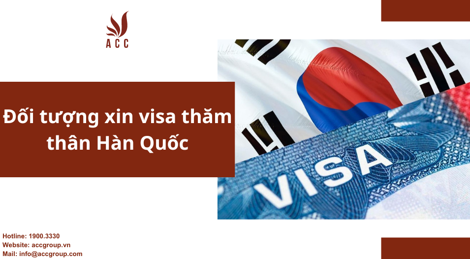 Đối tượng xin visa thăm thân Hàn Quốc