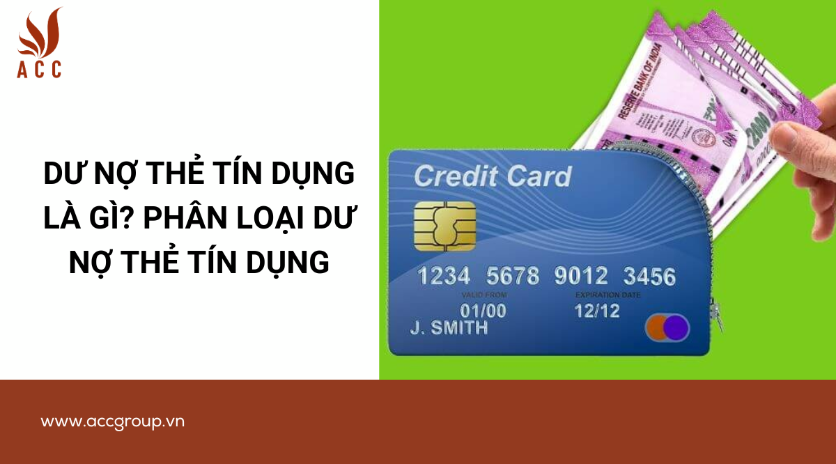 Dư nợ thẻ tín dụng là gì? Phân loại dư nợ thẻ tín dụng