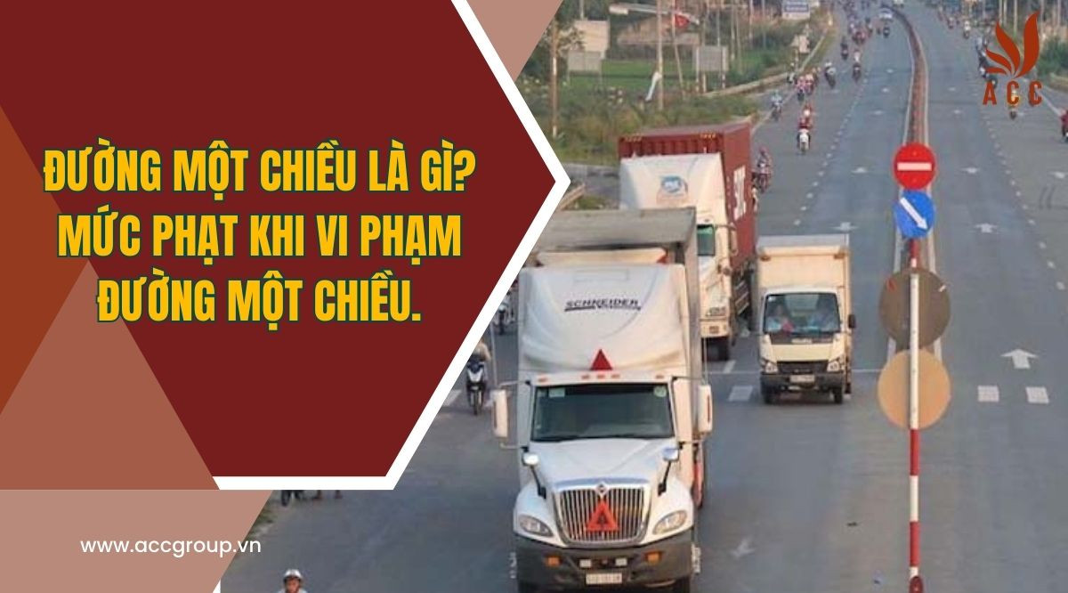 Đường một chiều là gì?Mức phạt khi vi phạm đường một chiều.