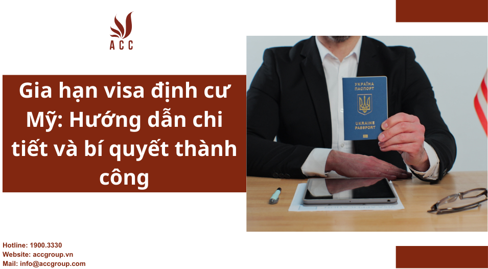 Gia hạn visa định cư Mỹ Hướng dẫn chi tiết và bí quyết thành công