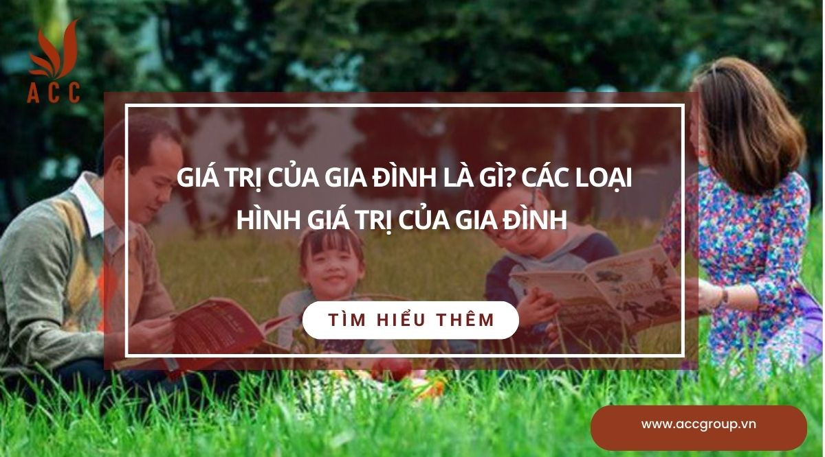 Giá trị của gia đình là gì? Các loại hình giá trị của gia đình
