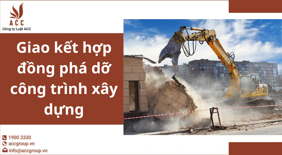 Giao kết hợp đồng phá dỡ công trình xây dựng