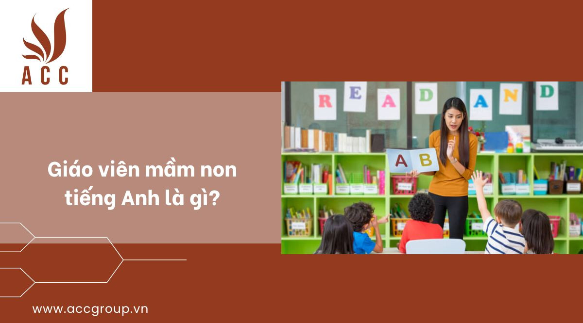 Giáo viên mầm non tiếng Anh là gì