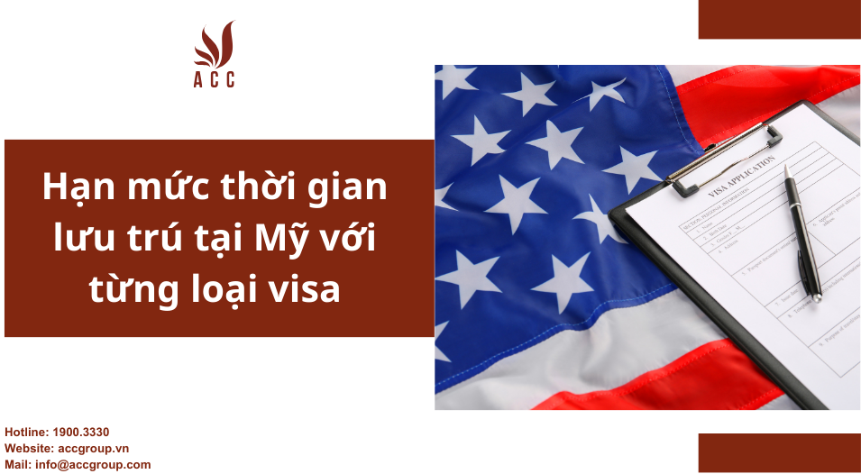 Hạn mức thời gian lưu trú tại Mỹ với từng loại visa