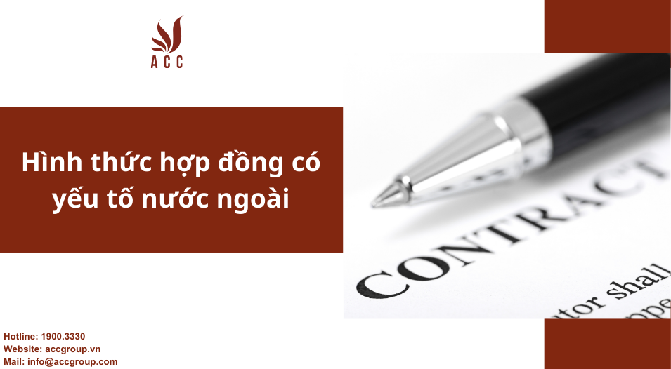 Hình thức hợp đồng có yếu tố nước ngoài