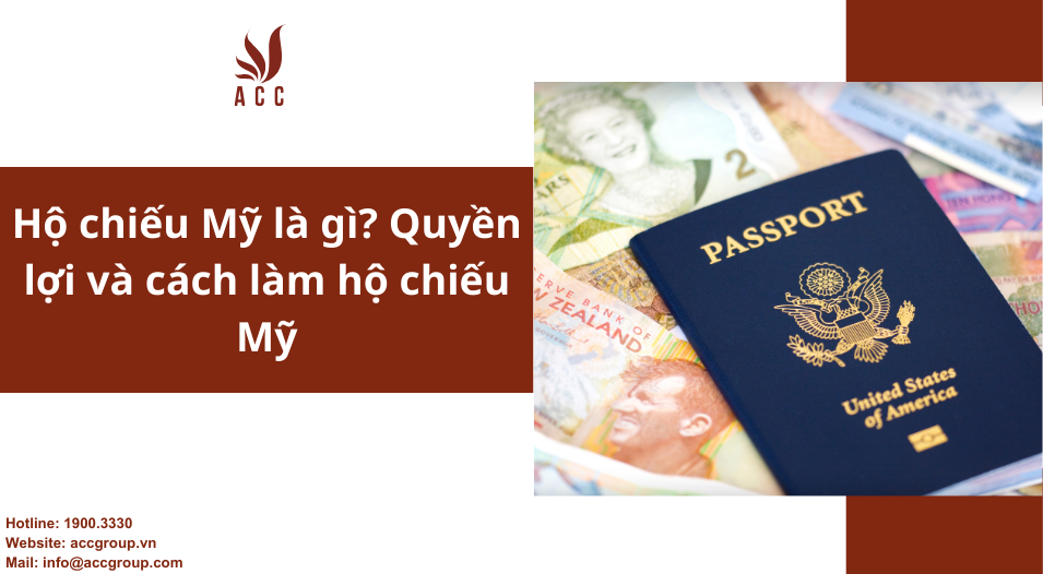 Hộ chiếu Mỹ là gì? Quyền lợi và cách làm hộ chiếu Mỹ