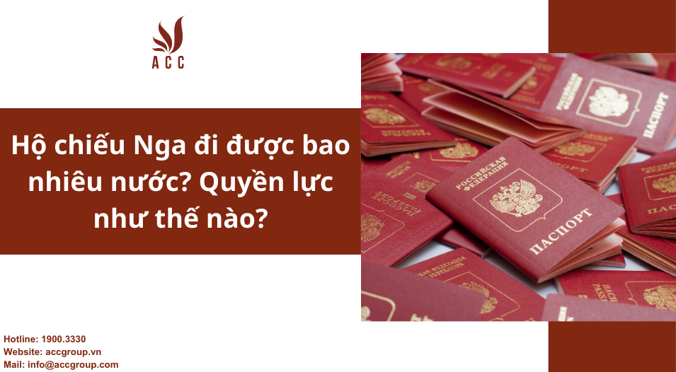 Hộ chiếu Nga đi được bao nhiêu nước? Quyền lực như thế nào?