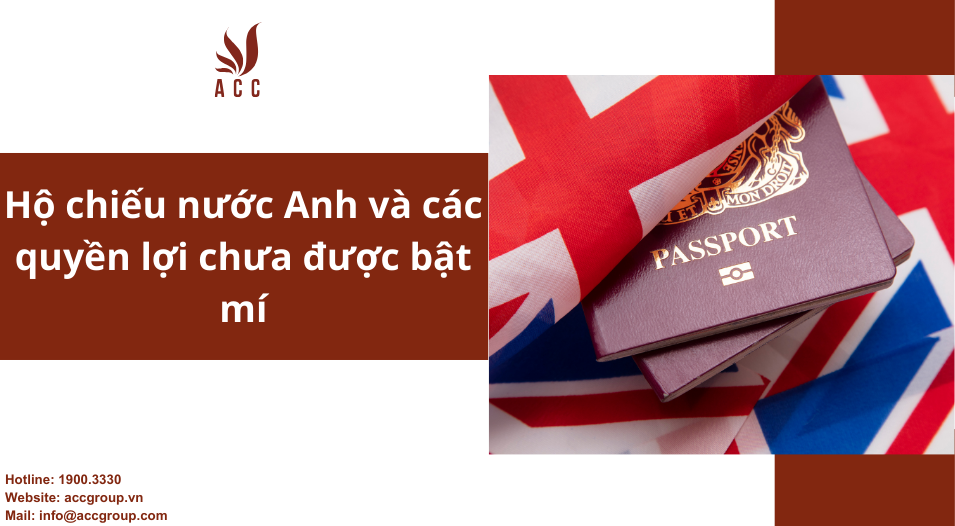 Hộ chiếu nước Anh và các quyền lợi chưa được bật mí