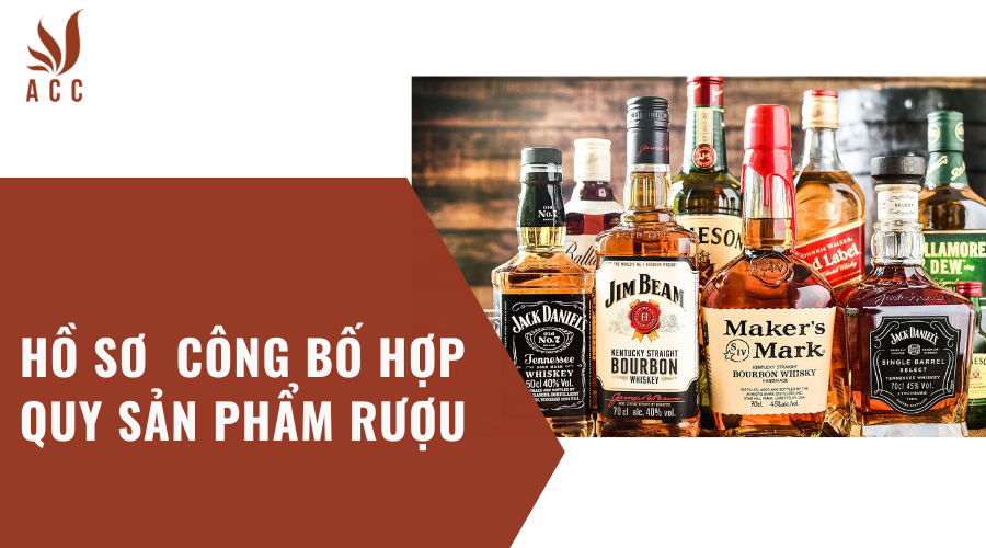 Hồ sơ cần có khi công bố hợp quy sản phẩm rượu