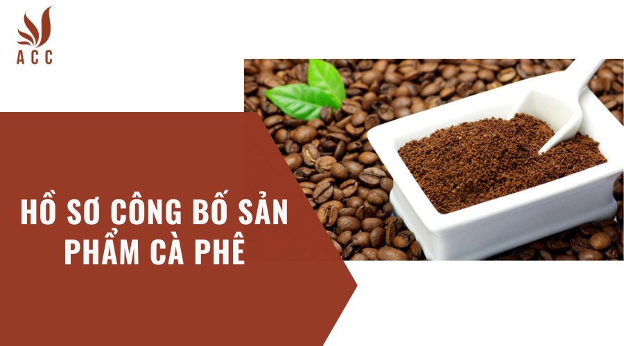 Hồ sơ công bố sản phẩm cà phê