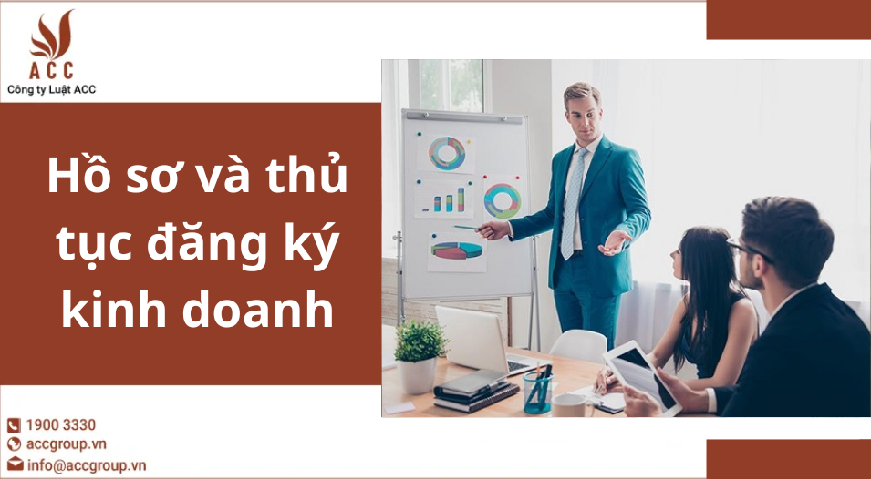 Hồ sơ và thủ tục đăng ký kinh doanh