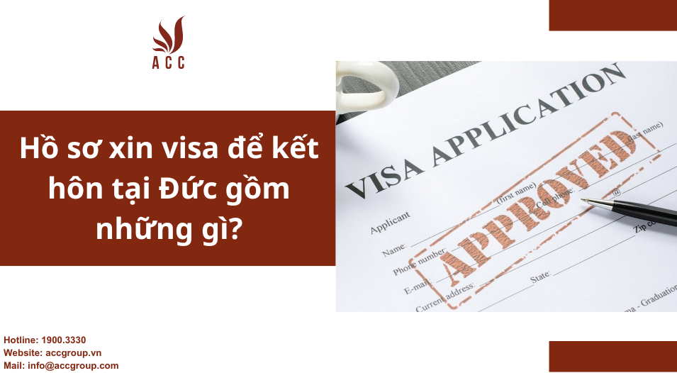 Hồ sơ xin visa để kết hôn tại Đức gồm những gì