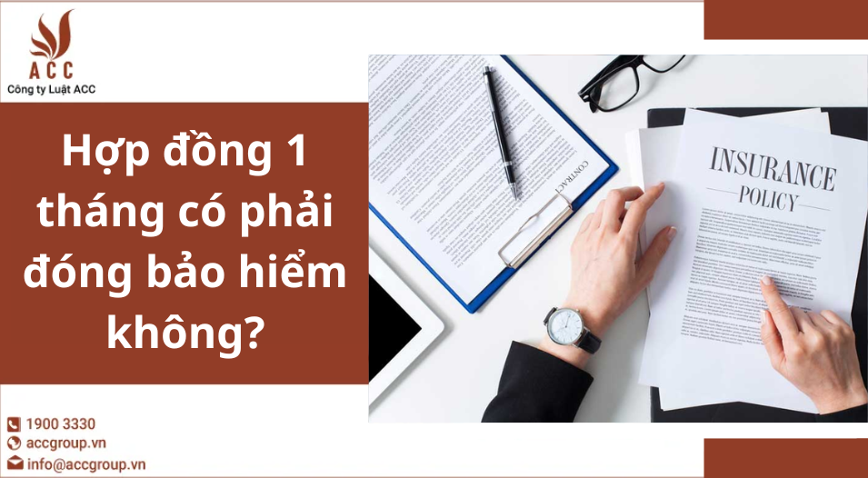 Hợp đồng 1 tháng có phải đóng bảo hiểm không?