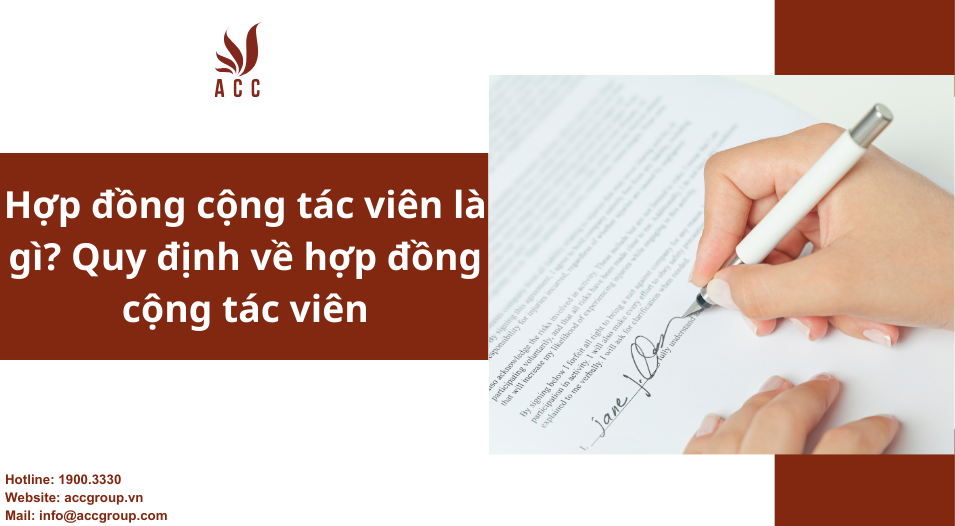 Hợp đồng cộng tác viên là gì? Quy định về hợp đồng cộng tác viên
