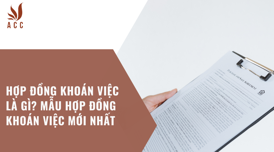 hop-dong-khoan-viec-la-gi-mau-hop-dong-khoan-viec-moi-nhat