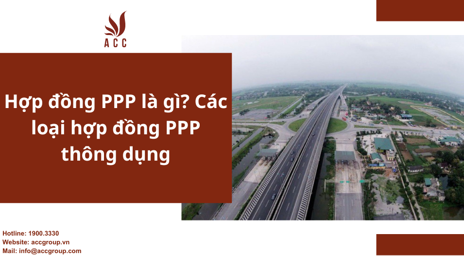 Hợp đồng PPP là gì_ Các loại hợp đồng PPP thông dụng