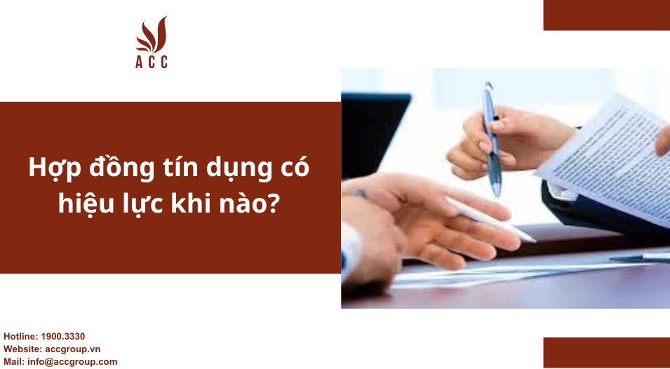 Hợp đồng tín dụng có hiệu lực khi nào