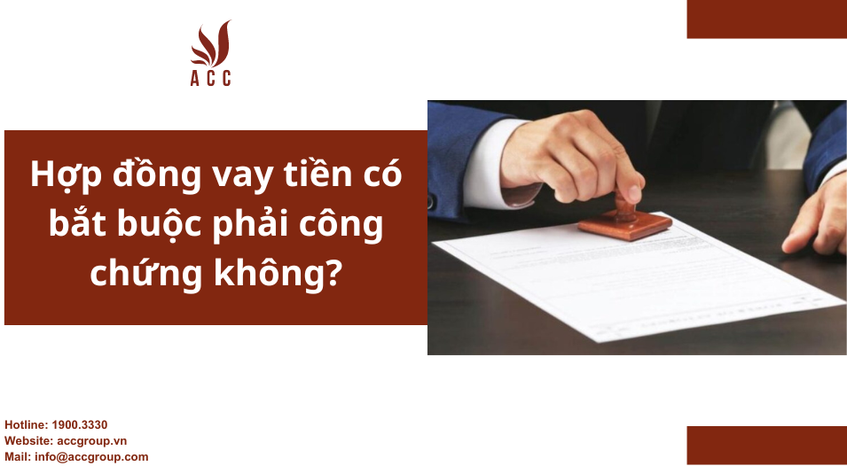 Hợp đồng vay tiền có bắt buộc phải công chứng không