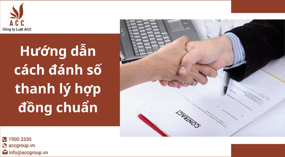 Hướng dẫn cách đánh số thanh lý hợp đồng chuẩn