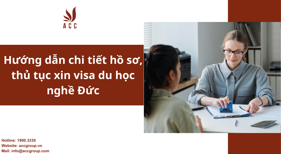 Hướng dẫn chi tiết hồ sơ, thủ tục xin visa du học nghề Đức