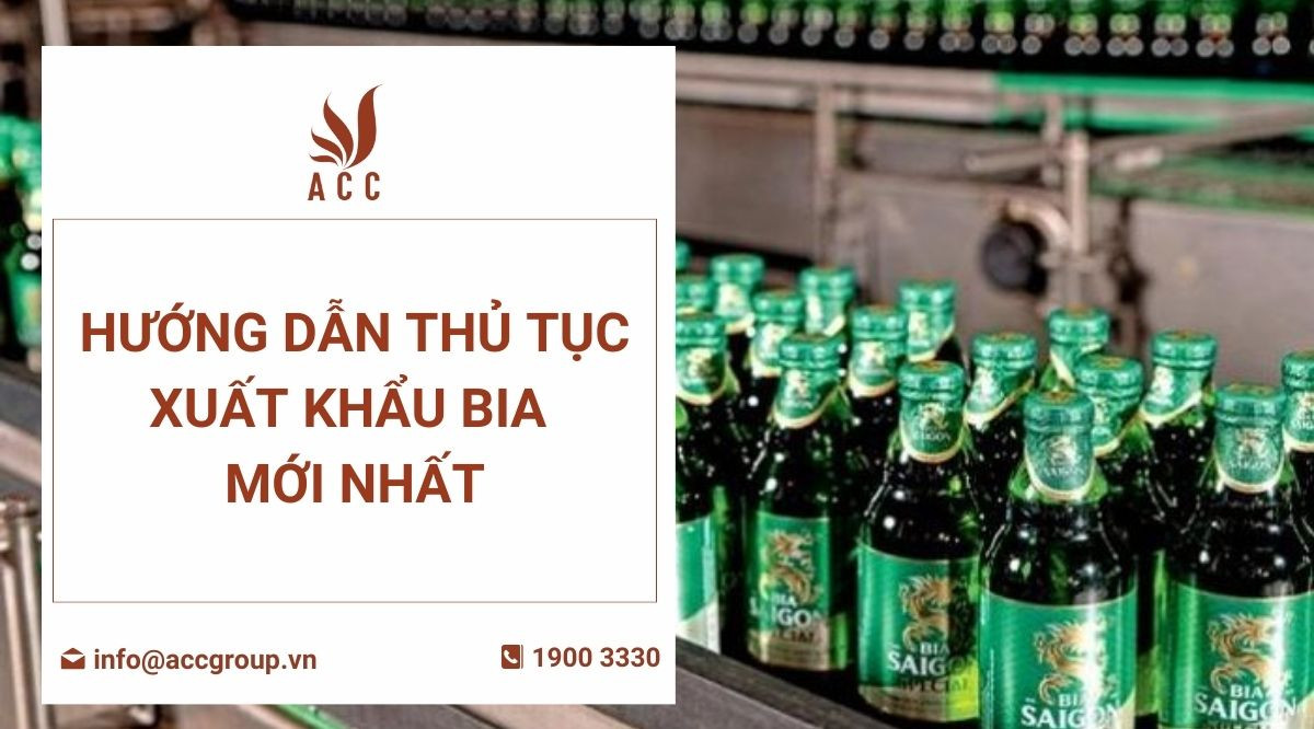 Hướng dẫn thủ tục xuất khẩu bia mới nhất