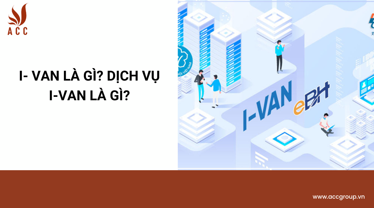 I- VAN là gì? Dịch vụ I-VAN là gì?