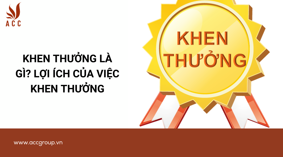 Khen thưởng là gì? Lợi ích của việc khen thưởng