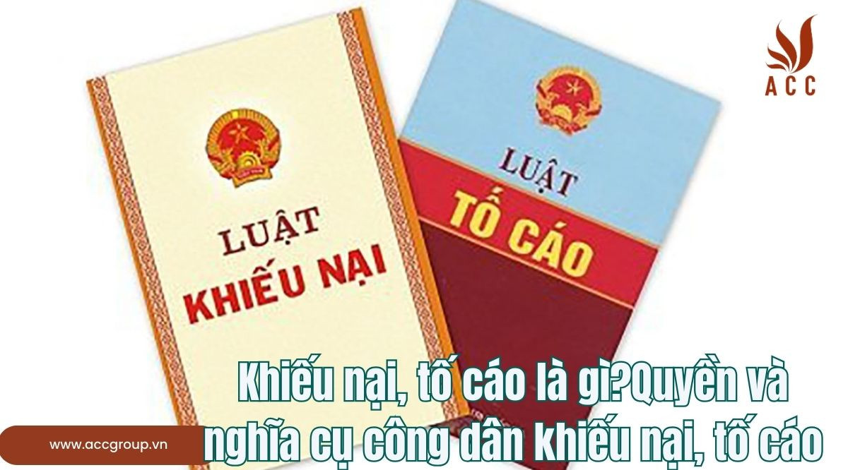 Khiếu nại, tố cáo là gì?Quyền và nghĩa cụ công dân khiếu nại, tố cáo