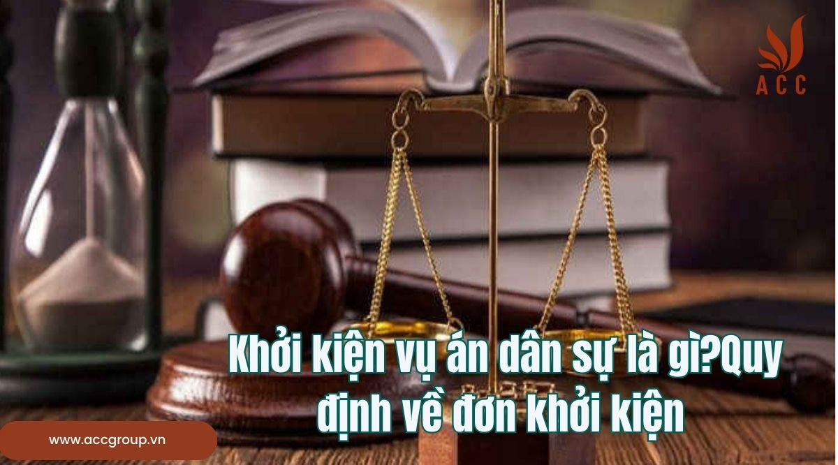 Khởi kiện vụ án dân sự là gì?Quy định về đơn khởi kiện