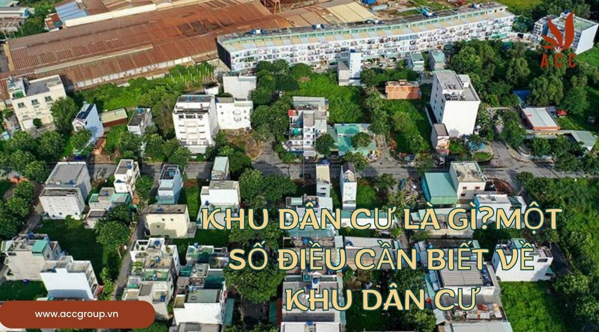 Khu dân cư là gì?Một số điều cần biết về khu dân cư