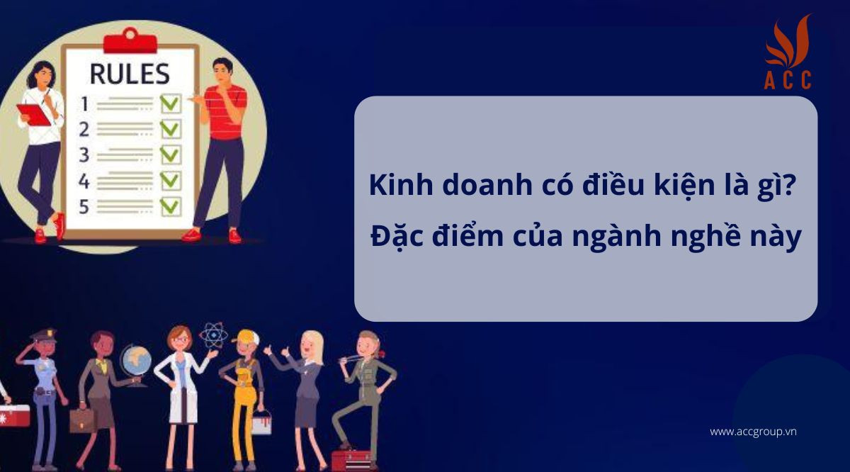 kinh doanh có điều kiện là gì? Đặc điểm của ngành nghề này