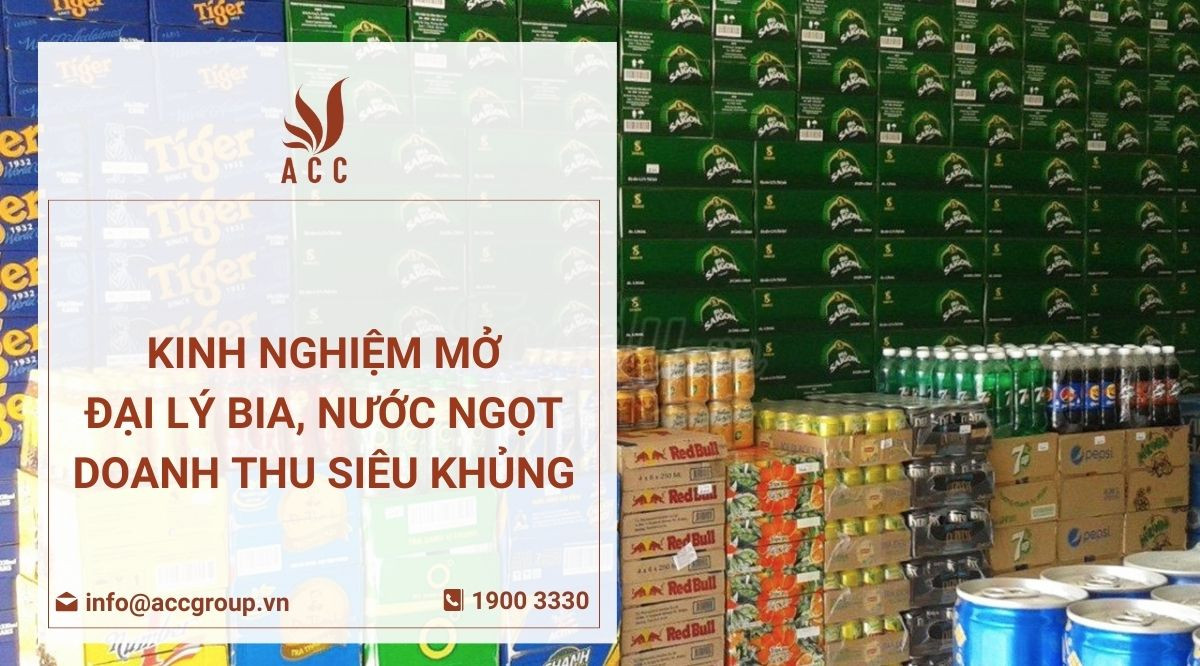 Kinh nghiệm mở đại lý bia nước ngọt doanh thu siêu khủng