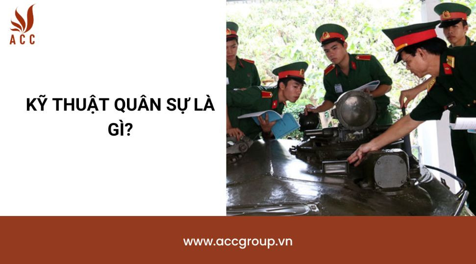 Kỹ thuật quân sự là gì?