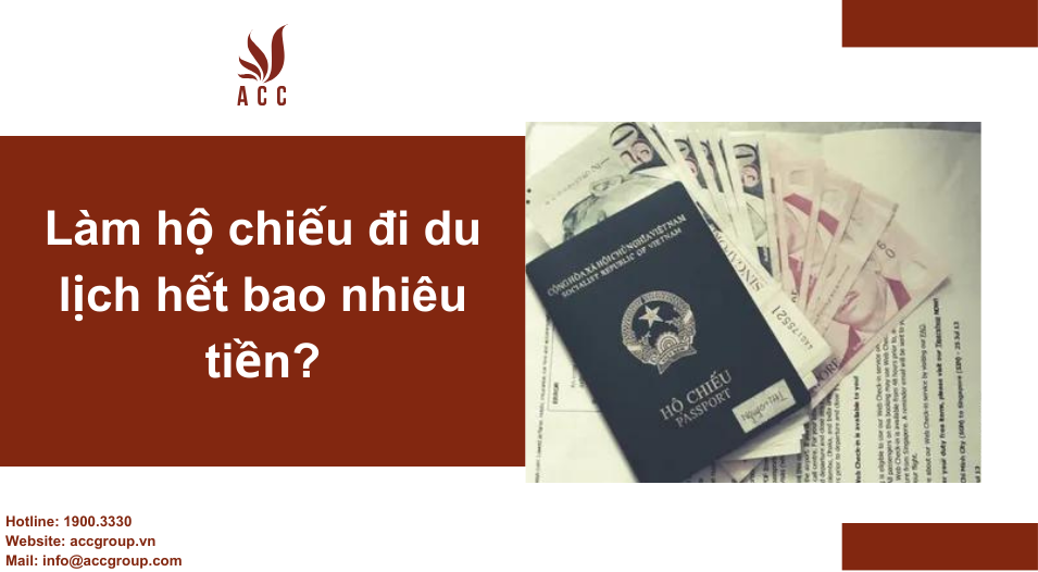 Làm hộ chiếu đi du lịch hết bao nhiêu tiền