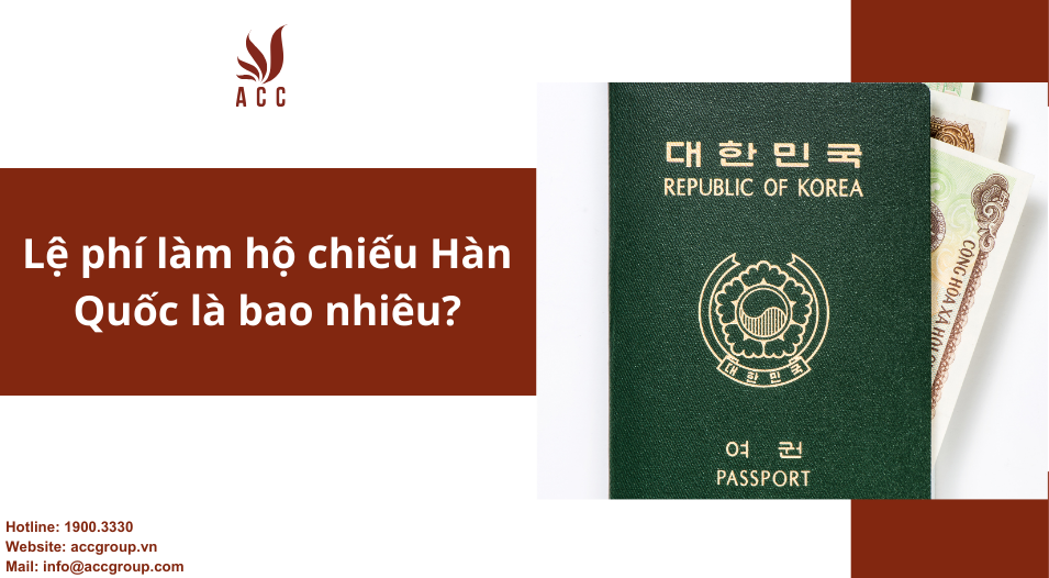 Lệ phí làm hộ chiếu Hàn Quốc là bao nhiêu?