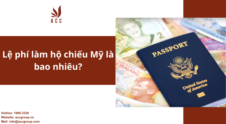 Lệ phí làm hộ chiếu Mỹ là bao nhiêu?