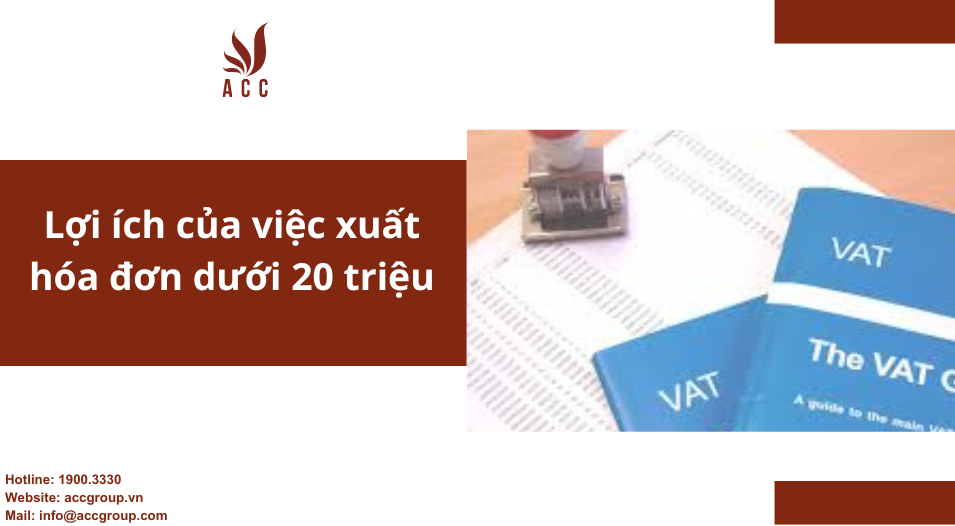 Lợi ích của việc xuất hóa đơn dưới 20 triệu